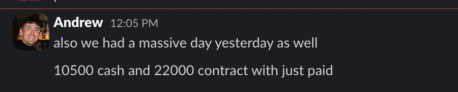 Client reports $10,500 cash and $22,000 contracted in a day