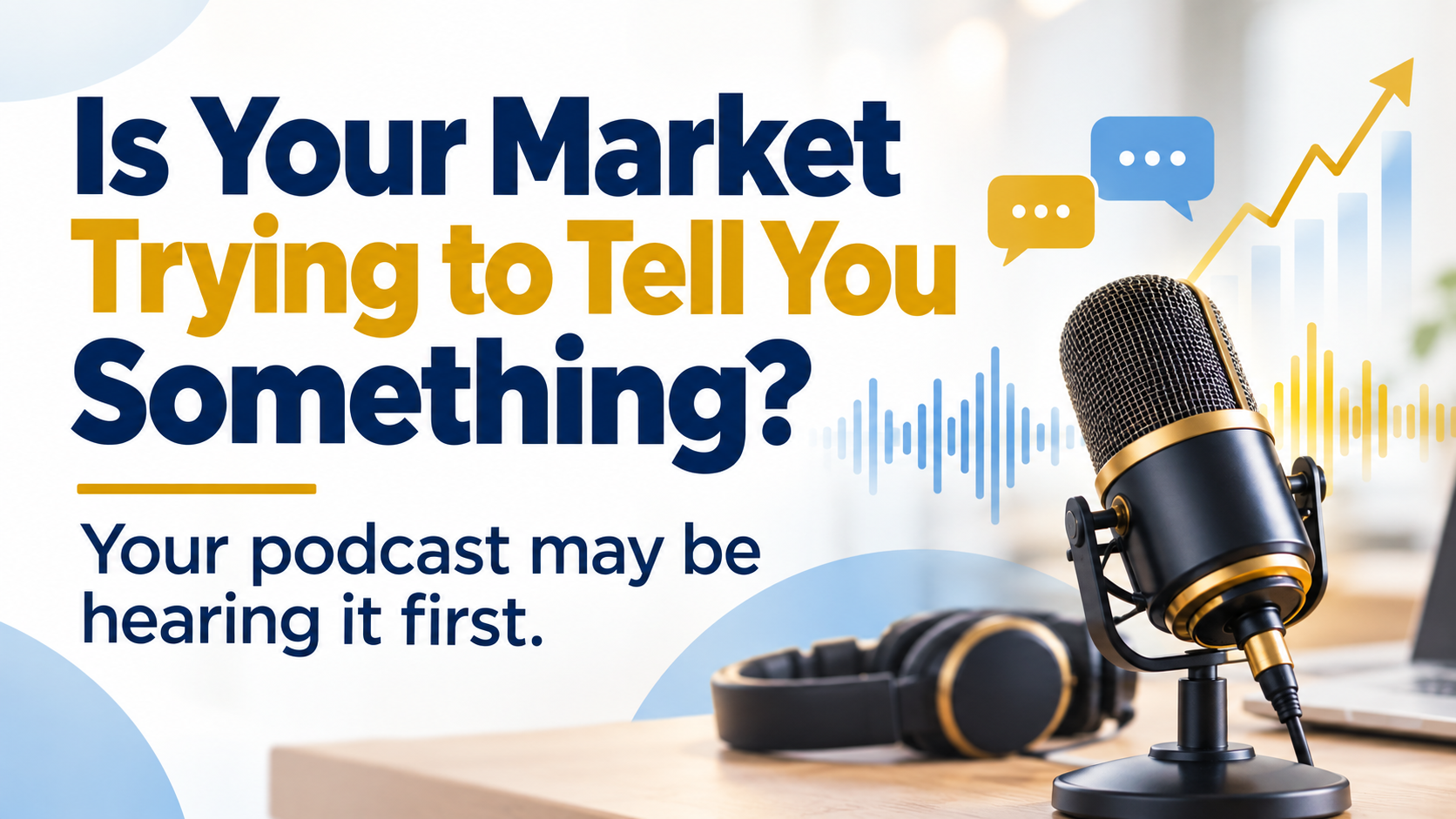Your Podcast Might Be Showing You Where the Market Is Moving Next Your Podcast Might Be Showing You Where the Market Is Moving Next