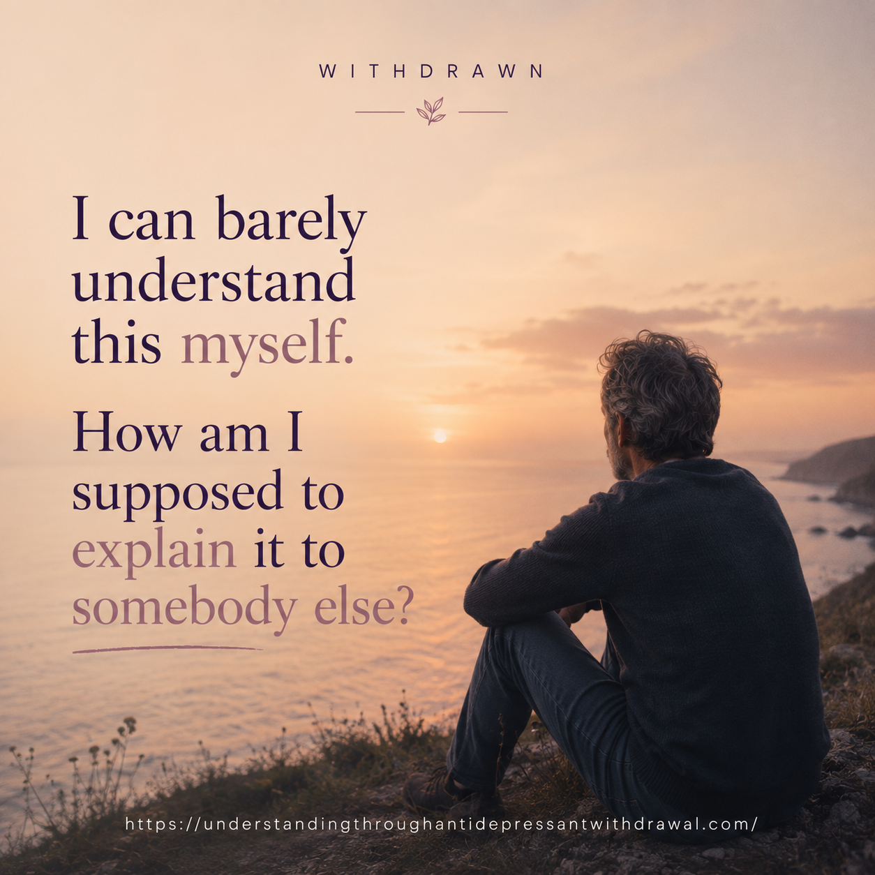 How to Explain Antidepressant Withdrawal When Nobody Understands How to Explain Antidepressant Withdrawal When Nobody Understands