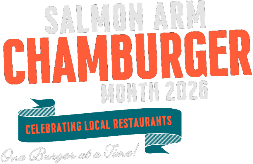 Salmon Arm ChamBURGER Month 2026 — Celebrating Local Restaurants, One Burger at a Time!