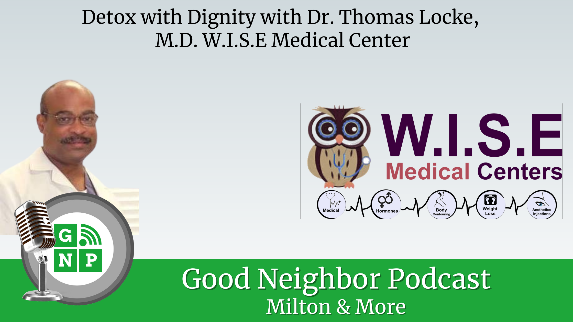 Ep #149: Detox with Dignity with Dr. Thomas Locke, M.D. WISE Medical Center