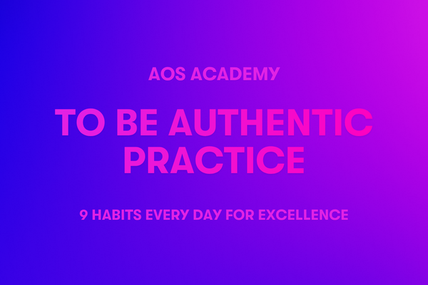 To be authentic practice 9 habits every day for excellence