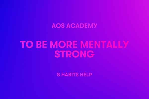 To Be More Mentally Strong 8 Habits Help