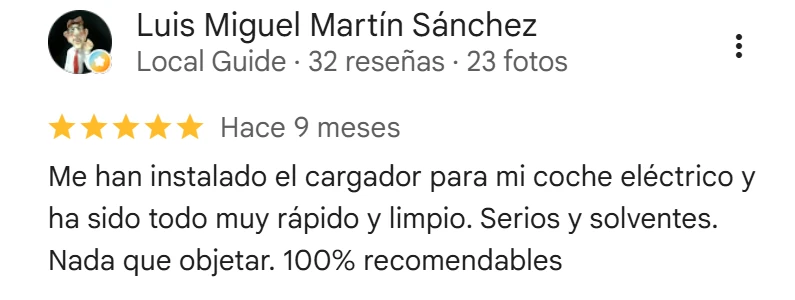 Captura de una reseña de Google a Mosal Electric: Luis Miguel Martín Sánchez, 5 estrellas, hace 9 meses. «Me han instalado el cargador para mi coche eléctrico y ha sido todo muy rápido y limpio. Serios y solventes. Nada que objetar. 100% recomendables»