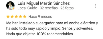 Reseña de Google a Mosal Electric de Luis Miguel Martín Sánchez, 5 estrellas: «Me han instalado el cargador para mi coche eléctrico y ha sido todo muy rápido y limpio. Serios y solventes. Nada que objetar. 100% recomendables»