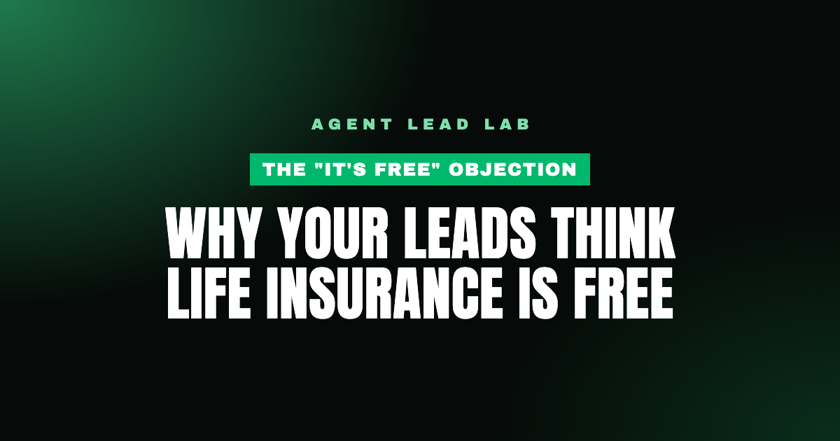Why Your Leads Think Life Insurance Is Free