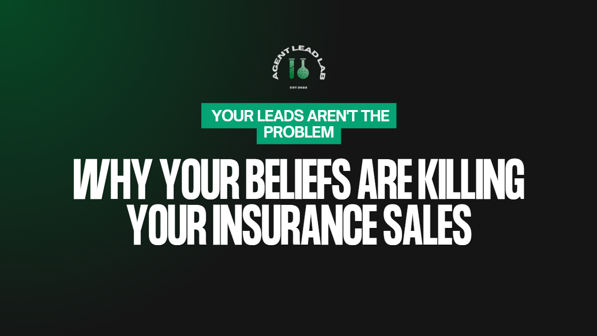 Why Your Beliefs Are Killing Your Insurance Sales