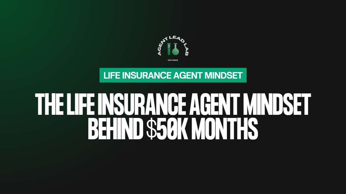 Life Insurance Agent Mindset: $10K to $50K Months