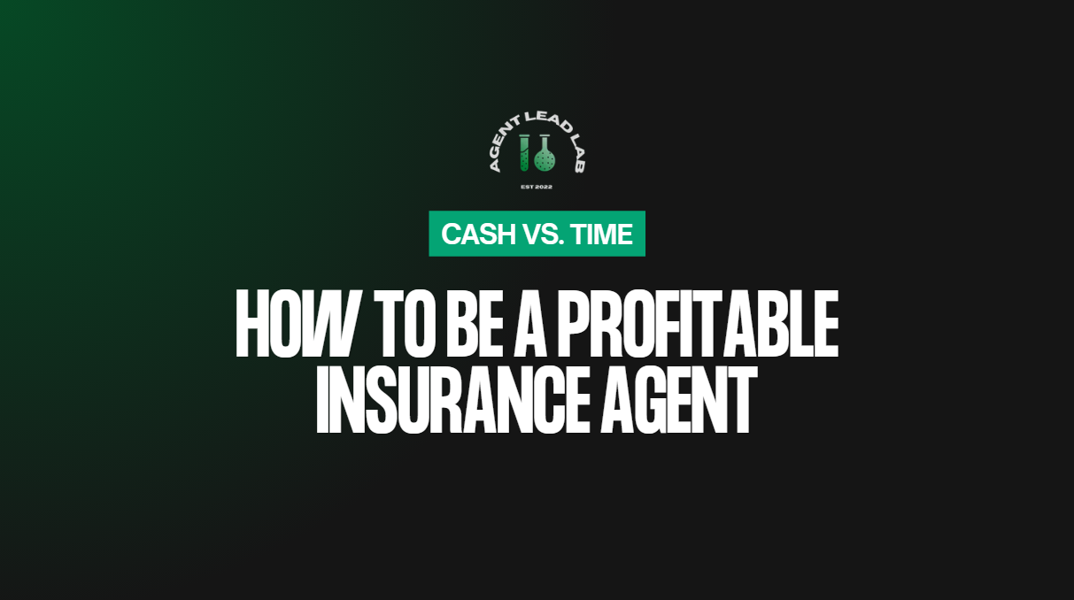 How to Be a Profitable Insurance Agent: Cash vs. Time