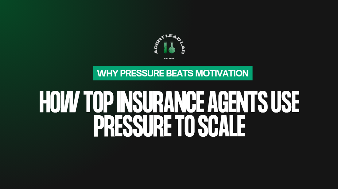 How Top Insurance Agents Use Pressure to Scale