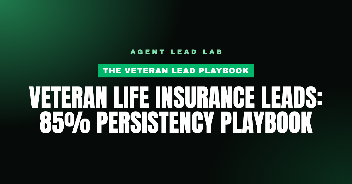 Veteran Life Insurance Leads: 85% Persistency Playbook