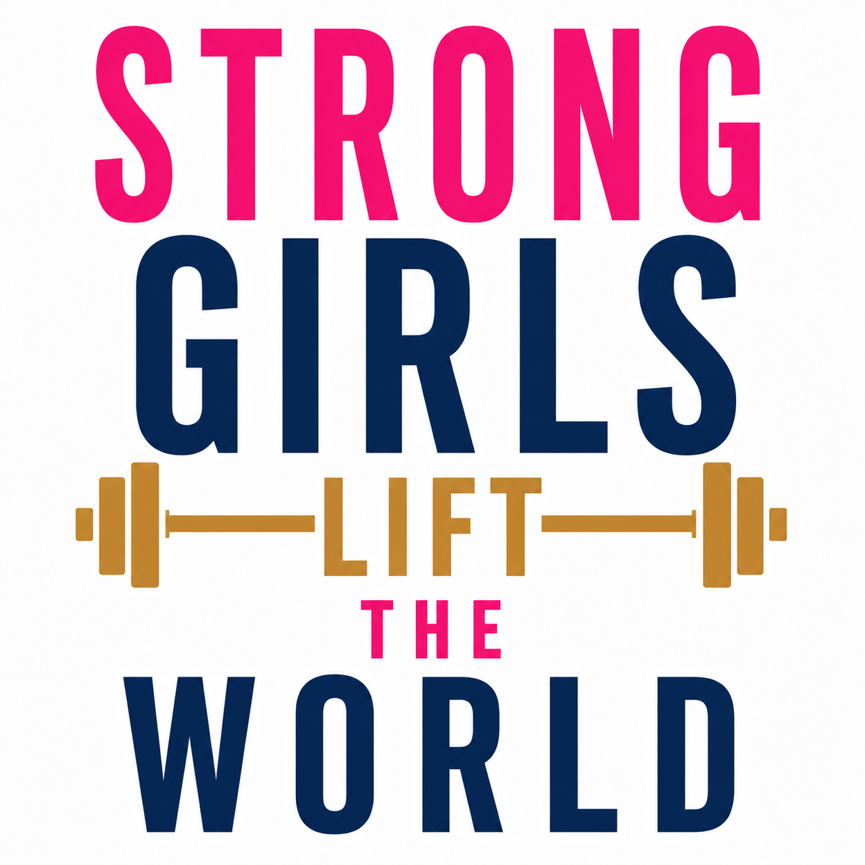 Strong Girls Lift the World