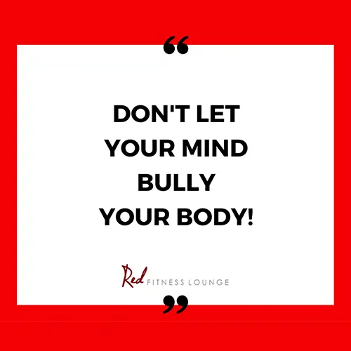 Quote, Don't let your mind bully your body