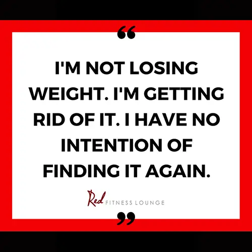 Quote: Im not losing weight, im getting rid of it. I have no intention of finding it again