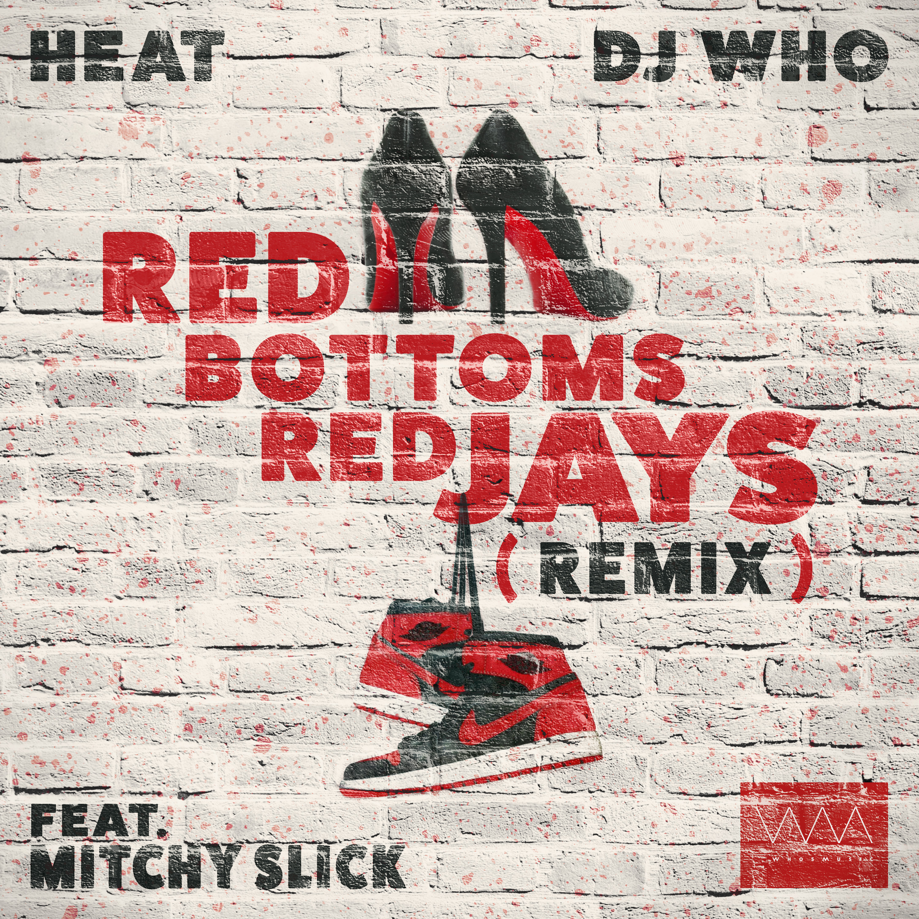 DJ Who & Heat - Red Bottom Red Jays (Mitchy Slick Remix)