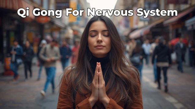 Nervous System Regulation Through Qi Gong