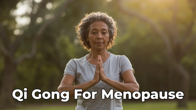 Qi Gong For Menopause Support