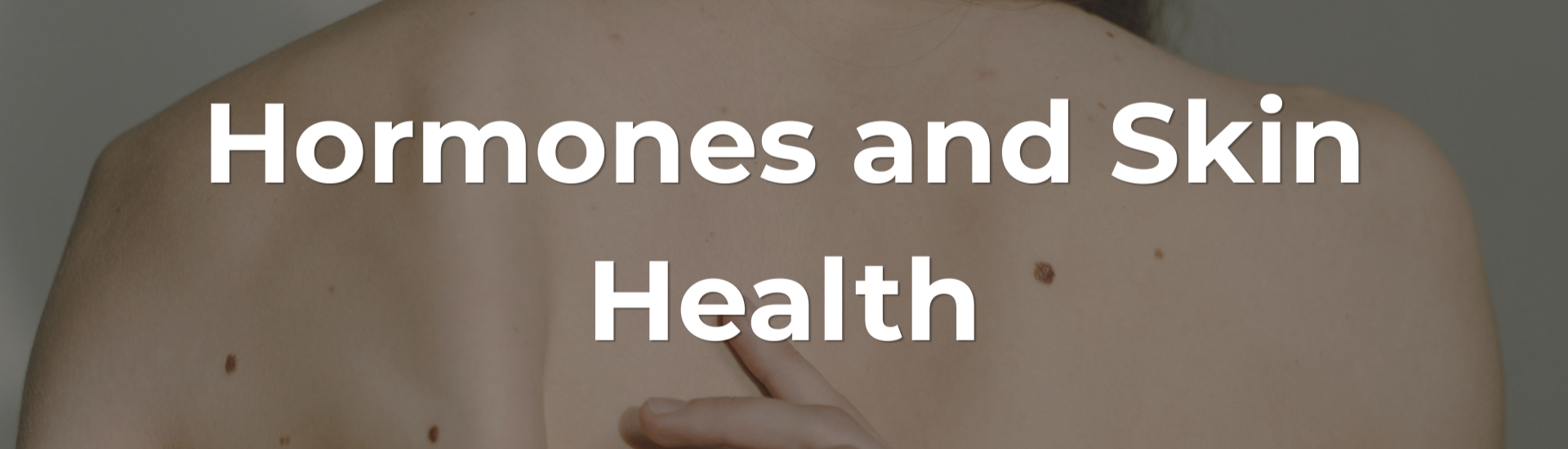 Hormones and Skin Health