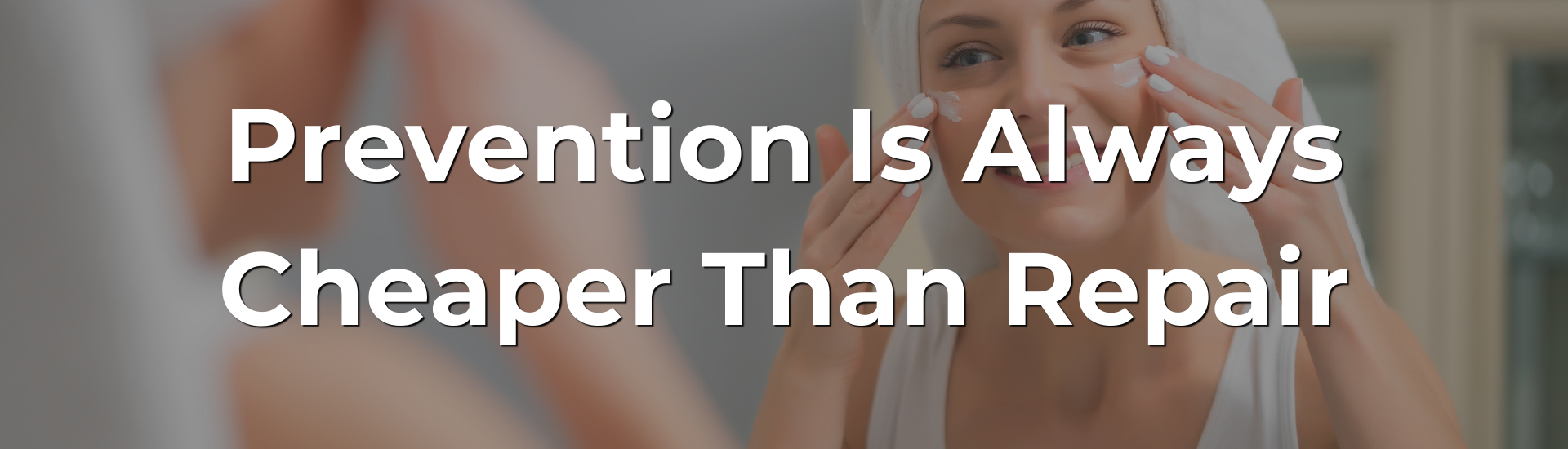 Prevention Is Always Cheaper Than Repair