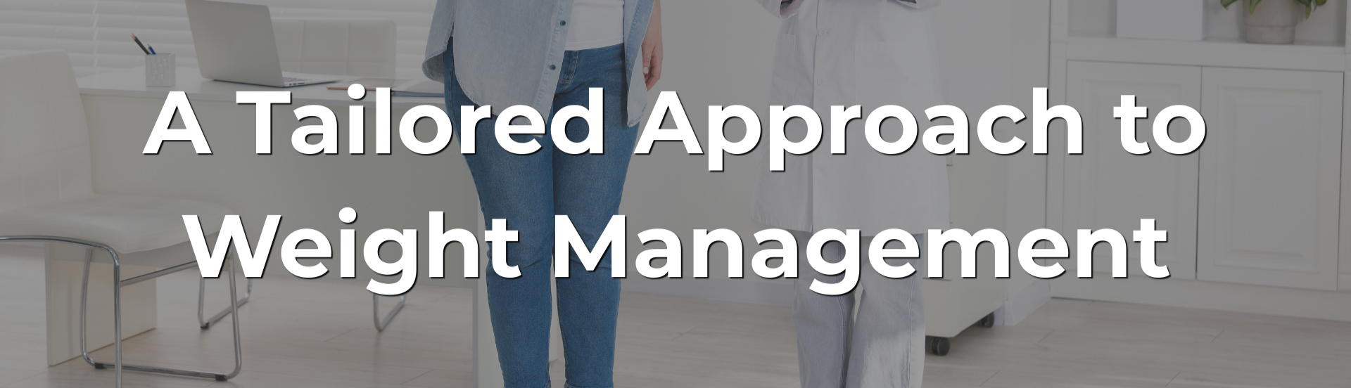 A Tailored Approach to Weight Management