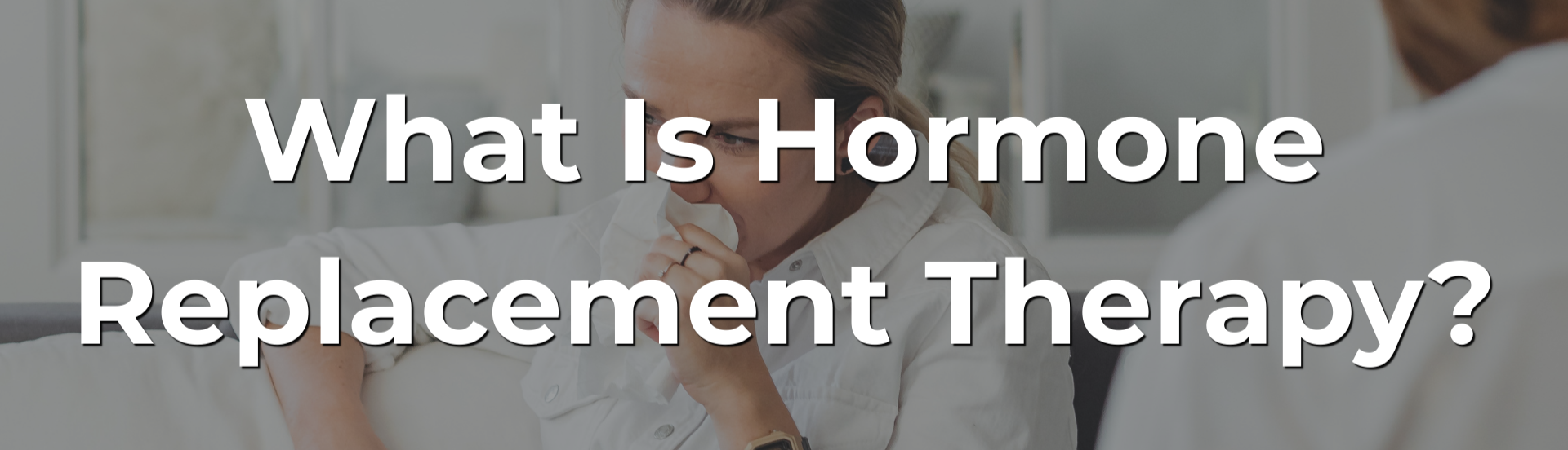 What Is Hormone Replacement Therapy?