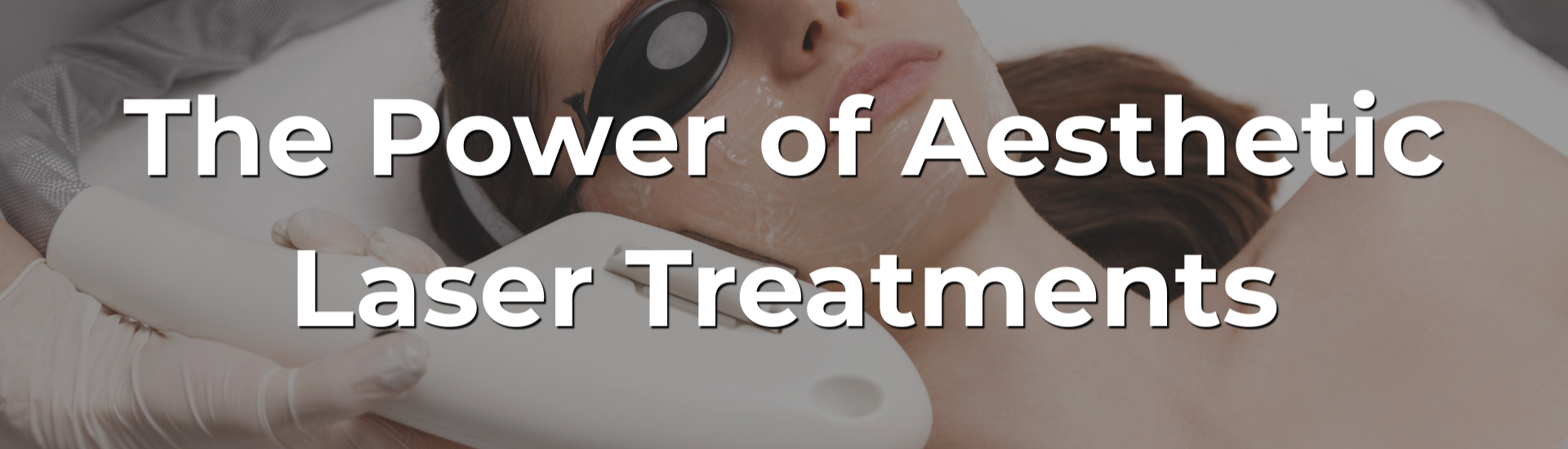 The Power of Aesthetic Laser Treatments