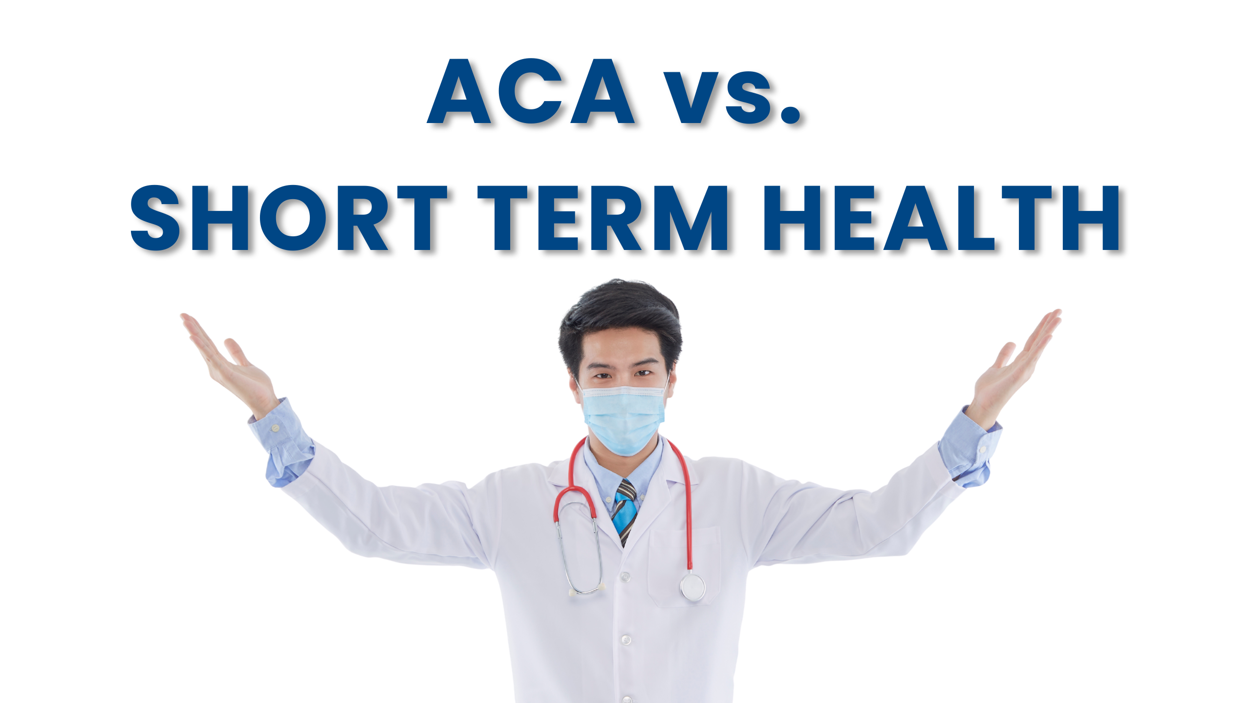ACA vs. Short-Term Health Insurance: What’s Right for You?