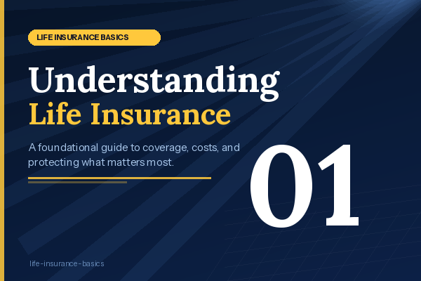 Life Insurance Basics: What You Need to Know Before You Buy