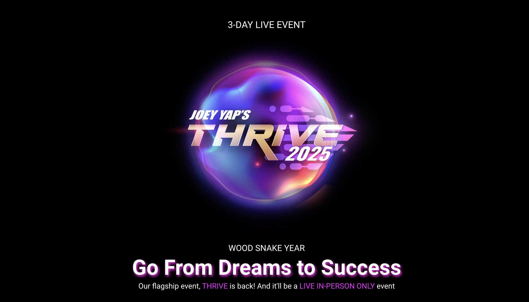 JOEY YAP'S THRIVE 2025 Go From Dreams to Success