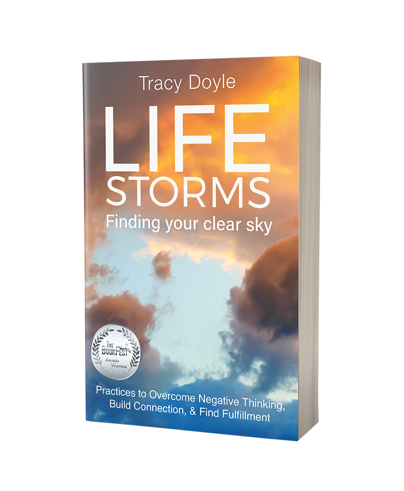 Life Storms: Finding Your Clear Sky by Tracy Doyle