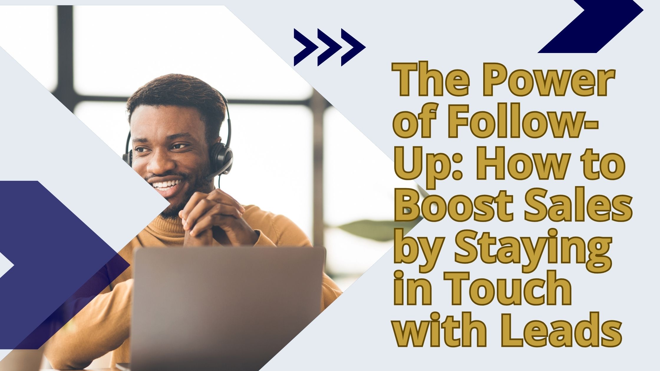 The Power of Follow-Up: How to Boost Sales by Staying in Touch with Leads The Power of Follow-Up: How to Boost Sales by Staying in Touch with Leads