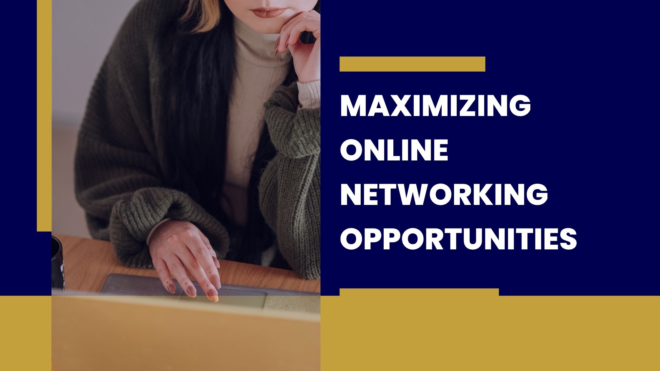 Maximizing Online Networking Opportunities Maximizing Online Networking Opportunities
