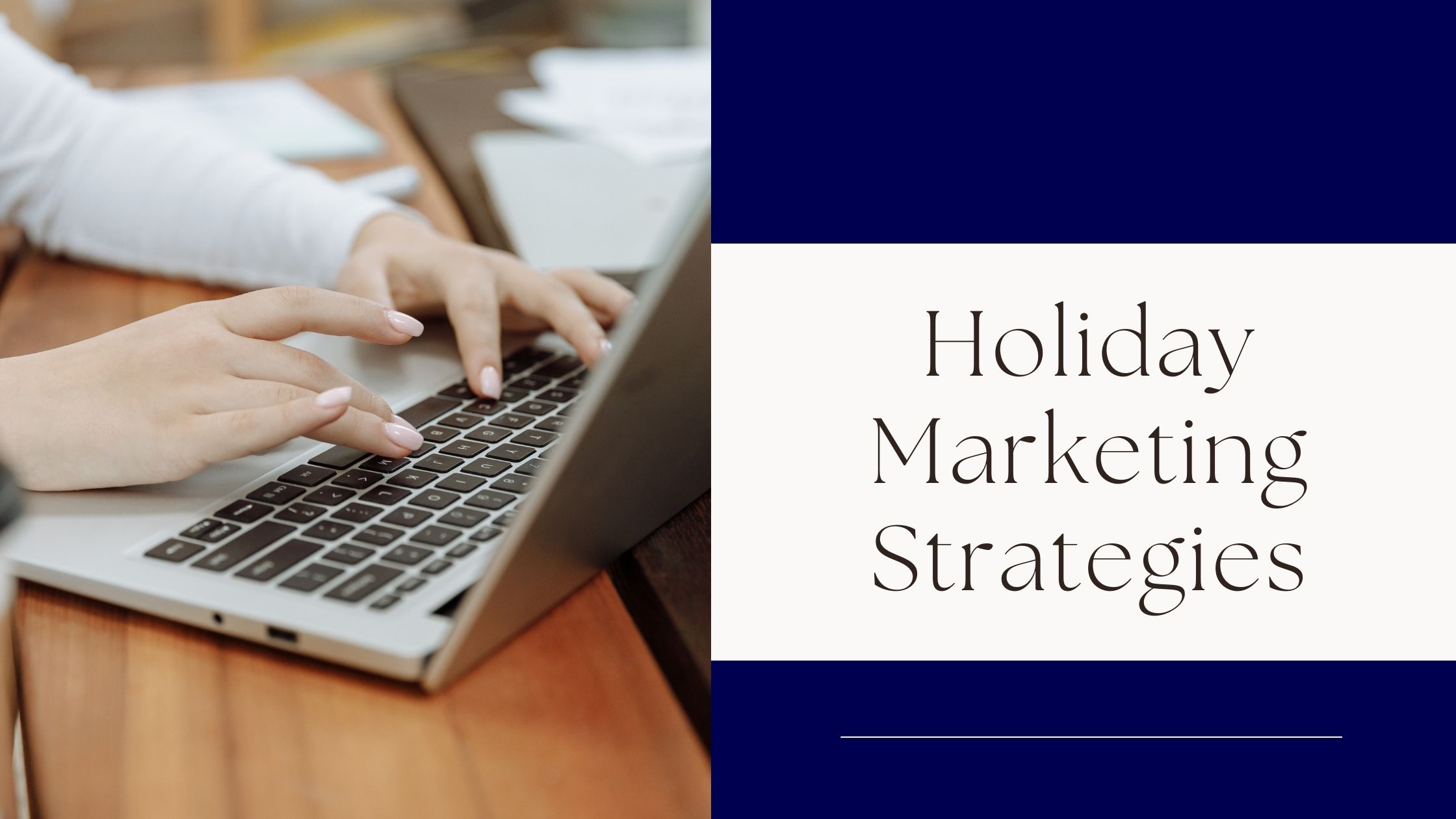 Holiday Marketing Strategies Holiday Marketing Strategies