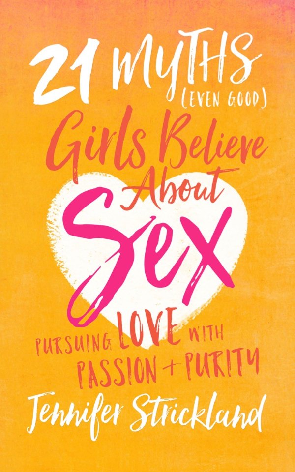 21 Myths (Even Good) Girls Believe About Sex by Jennifer Strickland