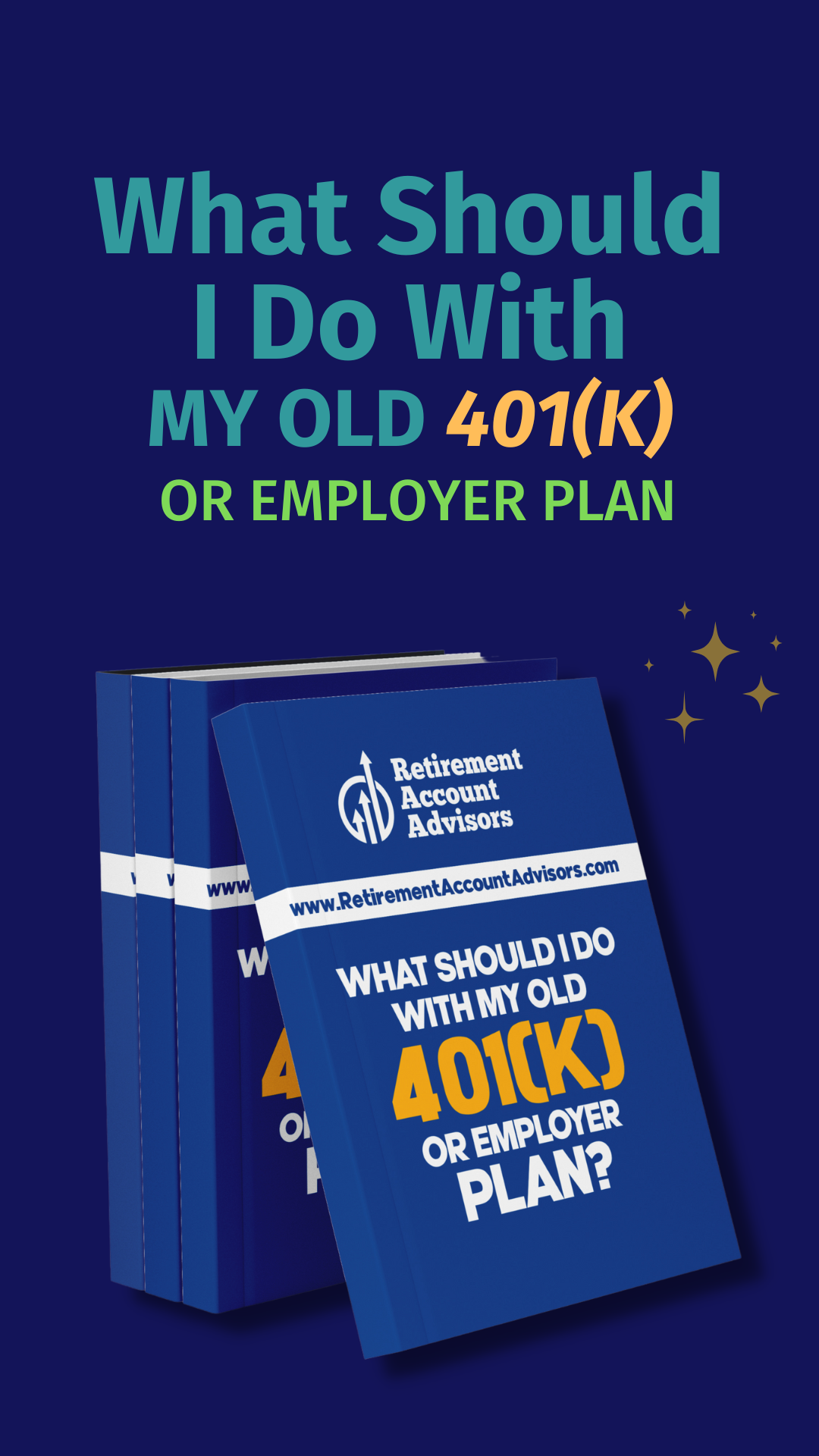 What Should I Do With My Old 401(K) Or Employer Plan?