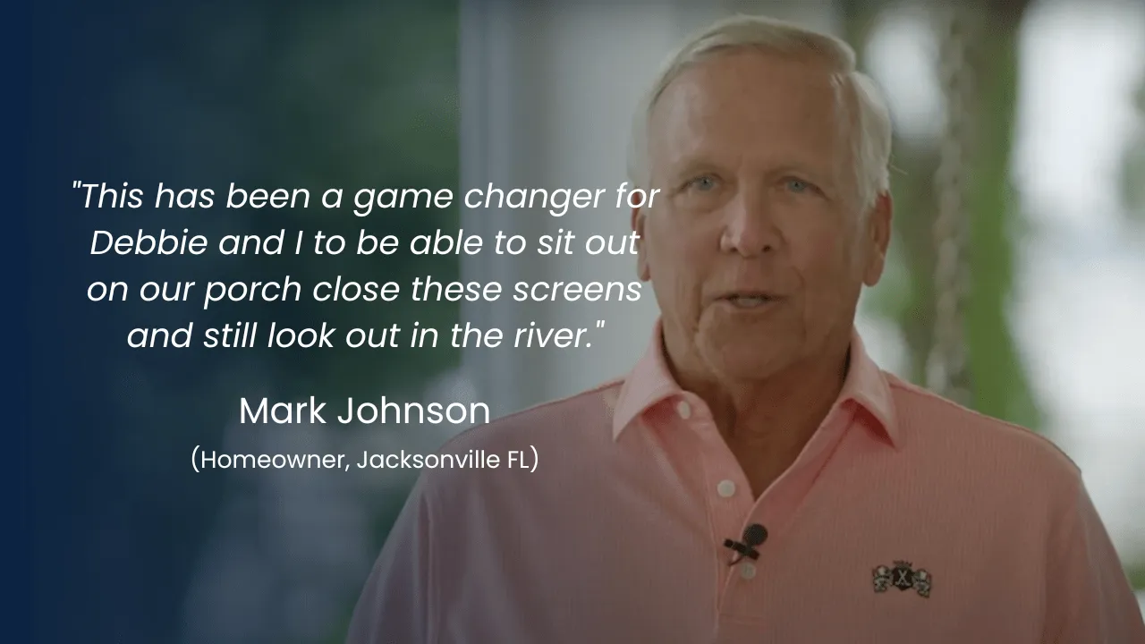 Mark Johnson Jacksonville FL homeowner – motorized porch screen for weather and pest protection