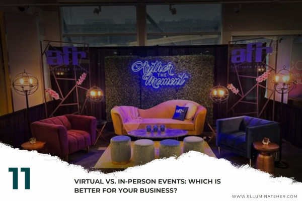 Virtual vs. In-Person Events: Which Is Better for Your Business?