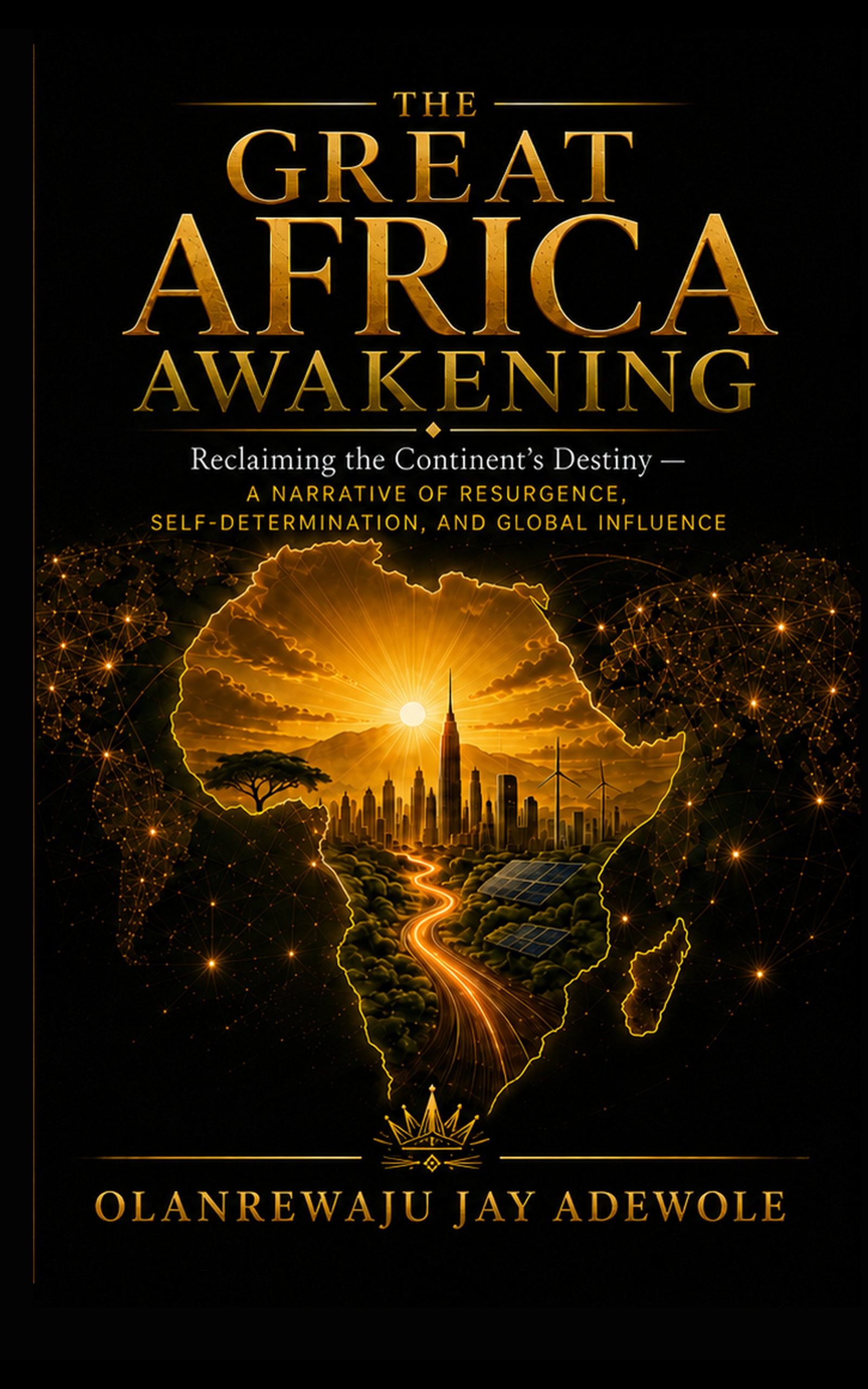 The Great Africa Awakening by Olanrewaju Jay Adewole