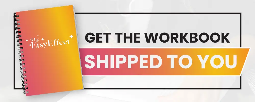 Get the Etsy Effect Workbook shipped to you