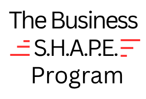 The Business S.H.A.P.E. Program