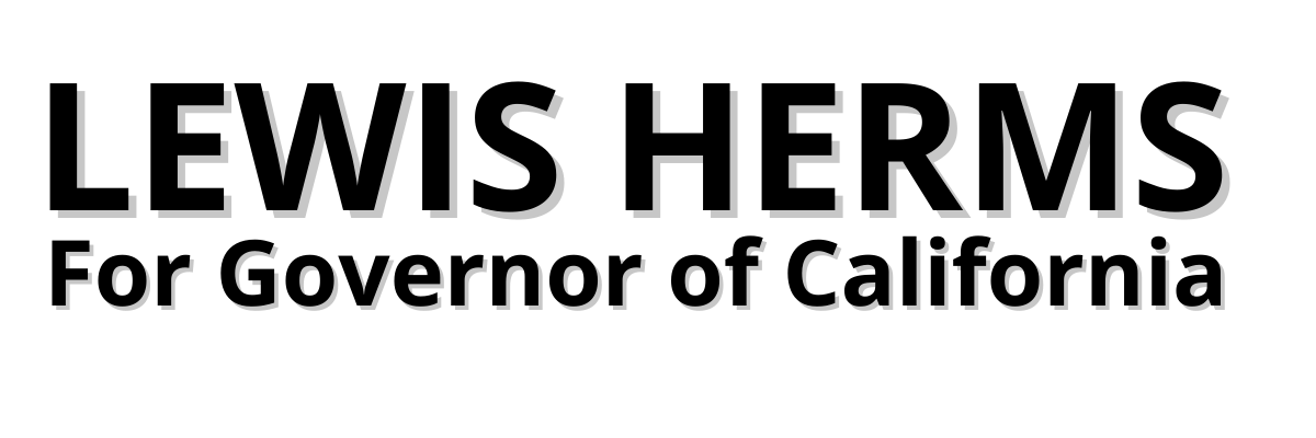 Lewis Herms For Governor of California