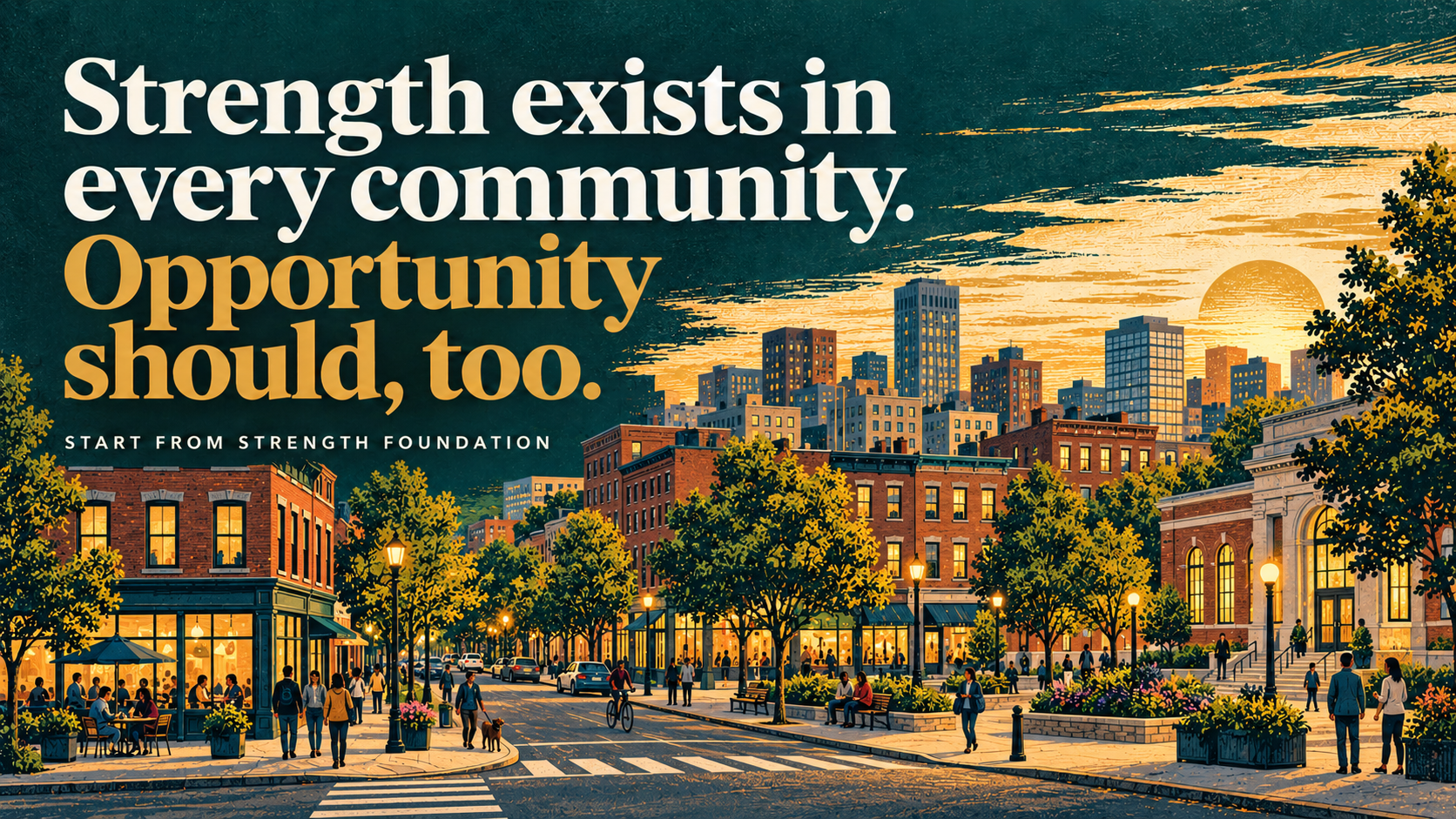 Strength exists in every community. Opportunity should, too. An illustrated city neighborhood.