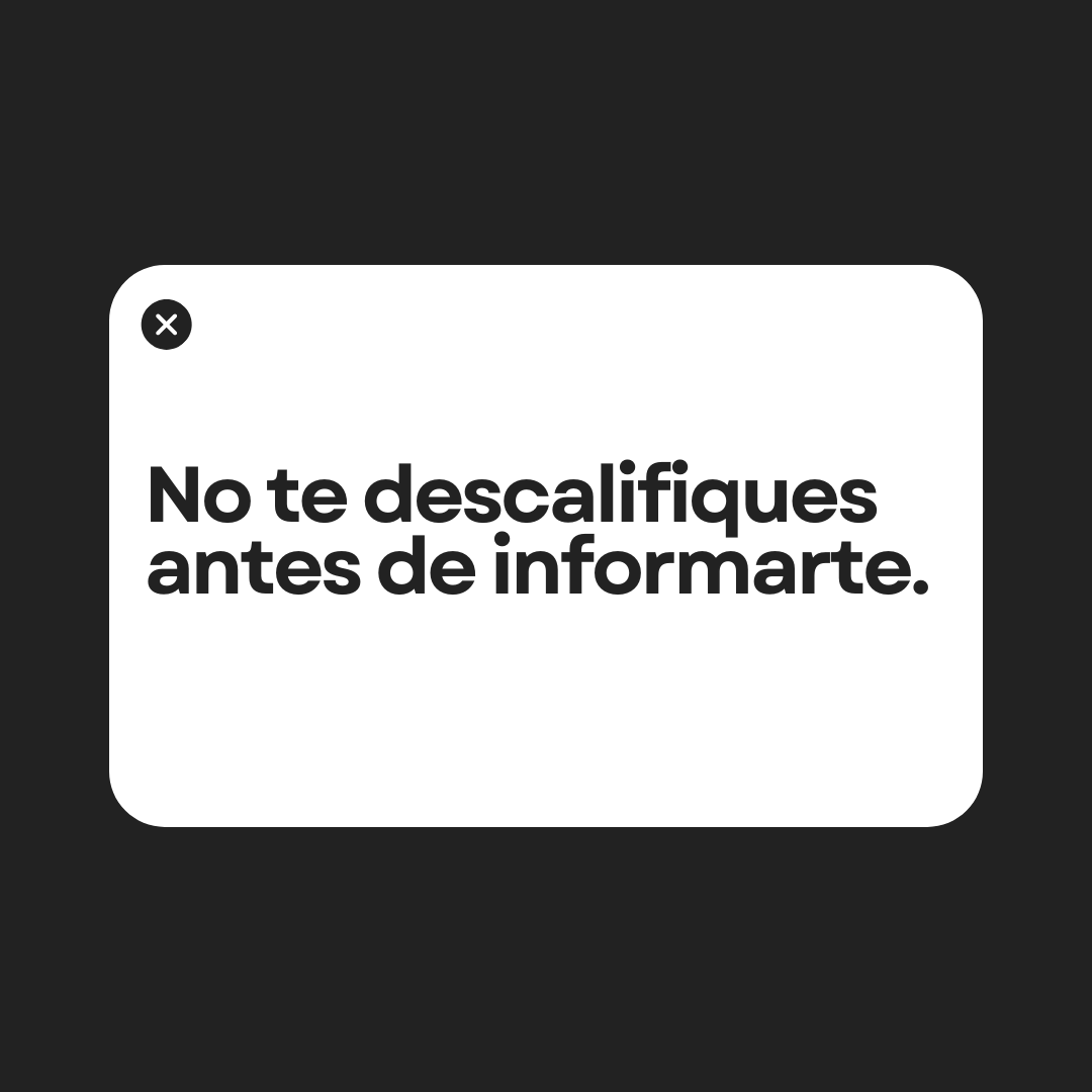 No te descalifiques antes de preguntar No te descalifiques antes de preguntar