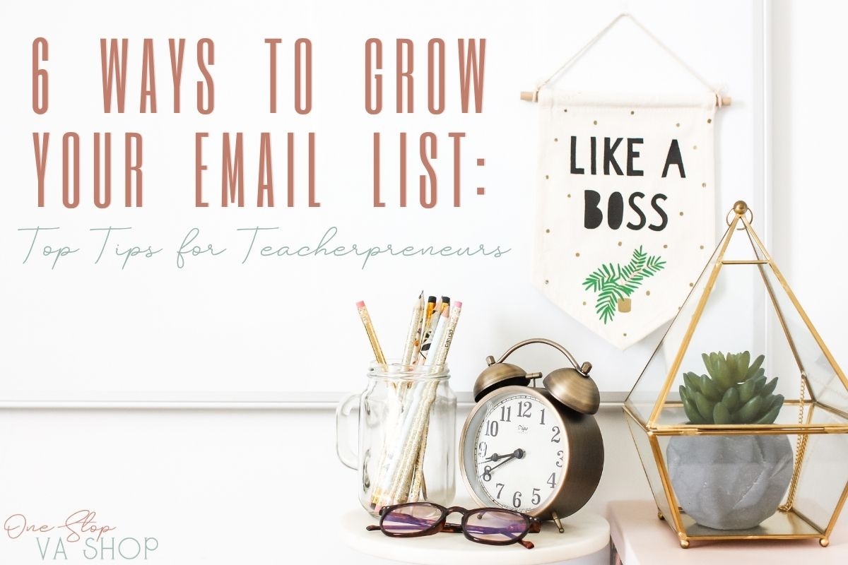 6 Ways to Grow Your Email List: Top Tips for Teacherpreneurs