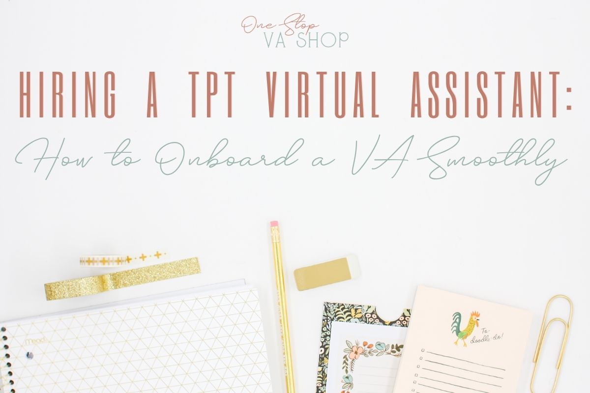 Hiring A TpT Virtual Assistant: How To Onboard A VA Smoothly