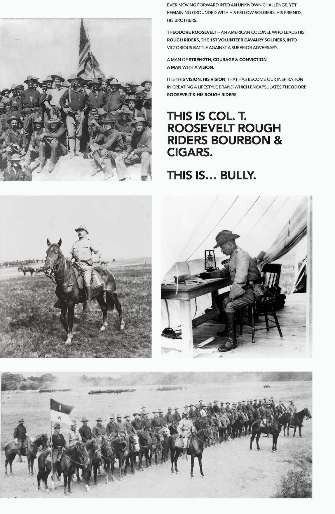 A collage of Theodore Roosevelt and the Rough Riders: soldiers gathered beneath a flag, Roosevelt on horseback and at his desk, and a line of mounted cavalry. Text celebrates their strength, courage, conviction, and the inspiration behind Col. T. Roosevelt Rough Riders Bourbon & Cigars. This is BULLY.