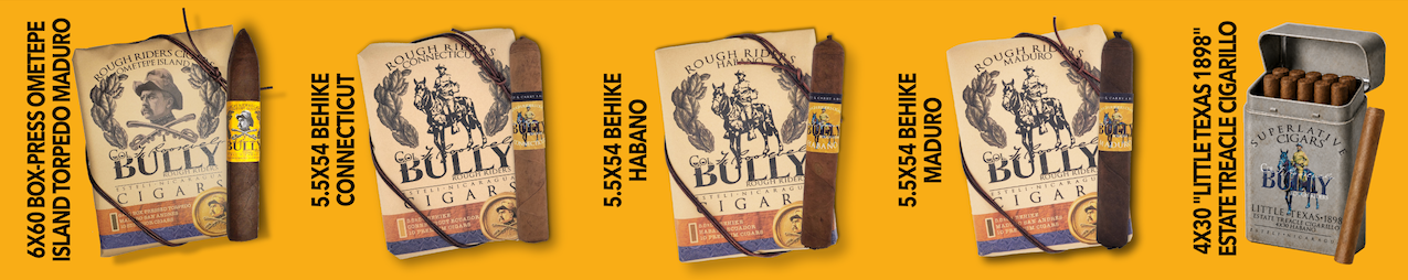 Selection of BULLY premium cigars, including Ometepe Island Torpedo Maduro, Behike Connecticut, Habano and Maduro, and Little Texas 1898 Estate Terrific Cigarillo.