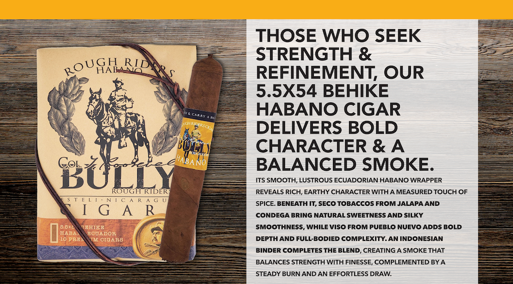 BULLY Rough Riders 5.5x54 Behike Habano cigar package and cigar with blend details describing its Ecuadorian Habano wrapper, Jalapa and Condega seco tobaccos, Pueblo Nuevo viso and Indonesian binder.