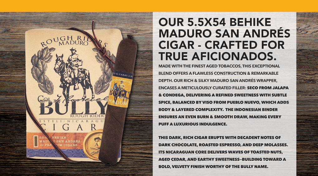 BULLY Rough Riders 5.5x54 Behike Maduro San Andrés cigar package and cigar, with details of its San Andrés wrapper, Jalapa and Condega seco filler, Pueblo Nuevo viso, Indonesian binder, and tasting notes.