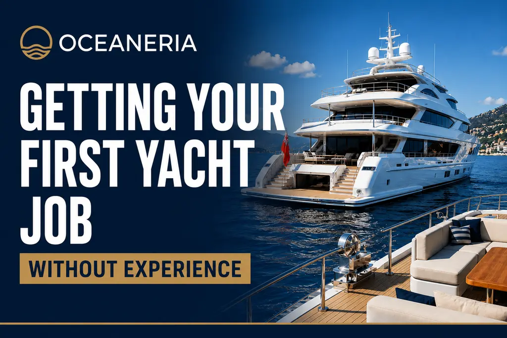 How to Get Your First Yacht Job Without Experience How to Get Your First Yacht Job Without Experience